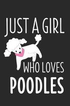 Just A Girl Who Loves Poodles