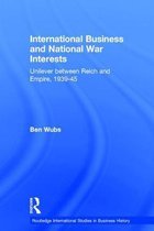 International Business and National War Interests: Unilever Between Reich and Empire, 1939-45