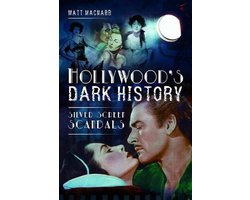 Omslag van Hollywood's Dark History Silver Screen Scandals