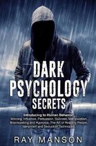 Dark Psychology Secrets: Introducing to Human Behavior