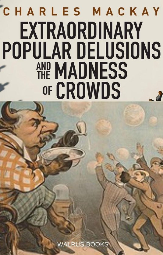Extraordinary Popular Delusions and the Madness of Crowds - cover