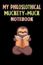 My Philoslothical Muckety-muck Notebook