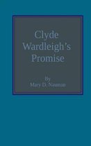 Clyde Wardleigh's promise