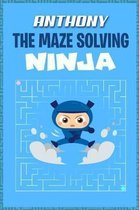 Anthony the Maze Solving Ninja