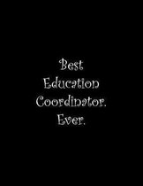 Best Education Coordinator. Ever