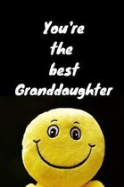 You're The Best Granddaughter