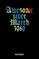 Awesome Since March 1989 Notebook
