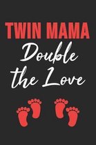 Twin Mama Double The Love