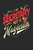 I'm A Secretary Not A Magician