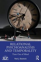 Relational Perspectives Book Series - Relational Psychoanalysis and Temporality