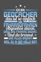 Ich Bin Geocacher Das Ist So Einfach Wie Fahrradfahren. Abgesehen Davon, Dass Das Fahrrad brennt. Und Du Brennst. Und Alles Brennt. Weil Du In Der H lle Bist.