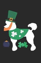 Poodle Notebook - St. Patricks's Day Gift for Poodle Lovers - Poodle Journal