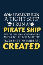 Some Parents Run A Tight Ship I Run A Pirate Ship There Is Swearing, Some Drinking And A Touch Of Mutiny From The Tiny Raiders I Created