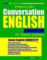 Preston Lee's Conversation English For Danish Speakers Lesson 41 - 60