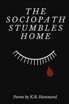 The Sociopath Stumbles Home