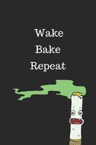 Wake Bake Repeat