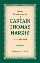 Some Descendants of Captain Thomas Harris, ca 1586-1658