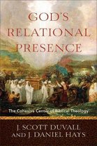 God's Relational Presence The Cohesive Center of Biblical Theology