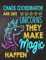 Chaos Coordinators are like Unicorns They make Magic Happen