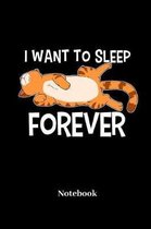 I Want To Sleep Forever Notebook