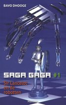 Saga Gaga 1 - Sir Lancelot en de robotten