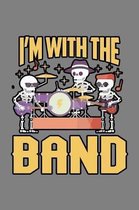 I'M With The Band