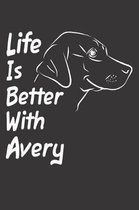 Life Is Better With Avery