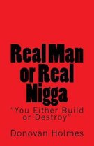 Real Man or Real Nigga
