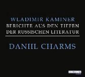 Daniil Charms - Berichte aus den Tiefen der russischen Literatur