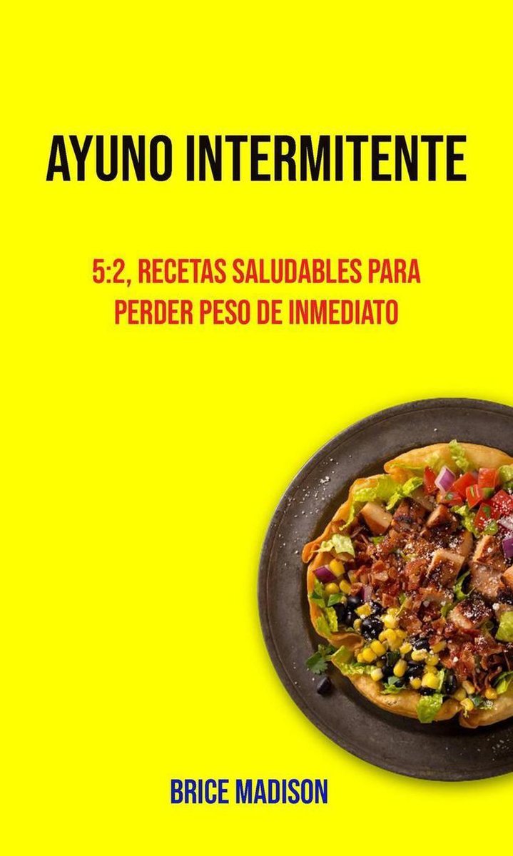 Ayuno Intermitente: 5:2, Recetas Saludables Para Perder Peso De Inmediato  (ebook),... 