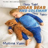 Sleep Tight, Sugar Bear and Coleman, Sleep Tight!