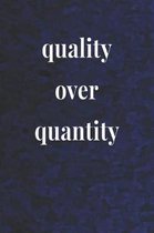 Quality Over Quantity