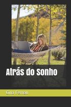 Atr s do Sonho