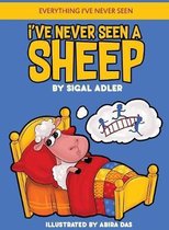 Everything I've Never Seen. Bedtime Book for Kids- I've Never Seen A Sheep