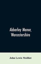 Abberley Manor, Worcestershire
