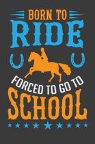 Born To Ride Forced To Go To School
