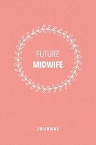 Future Midwife Journal Notebook Gift For Midwifery Student