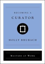 Masters at Work - Becoming a Curator