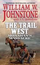 The Trail West 2 - Monahan's Massacre