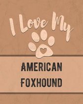 I Love My American Foxhound