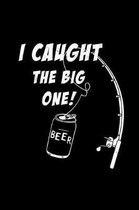 I Caught The Big One Beer