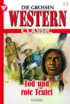 Die großen Western Classic 13 - Tod und rote Teufel