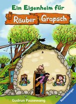 Räuber Grapsch 3 - Ein Eigenheim für Räuber Grapsch (Band 3)