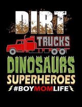 Dirt Trucks Dinosaurs Superheroes Boy Mom Life