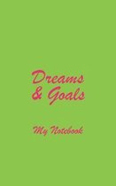 Dreams and Goals My Notebook