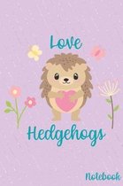 Love Hedgehogs Notebook