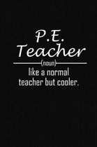 P.E. Teacher Like A Normal Teacher But Cooler