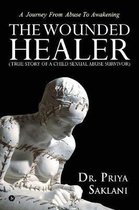 The Wounded Healer ( True story of a child sexual abuse survivor)