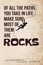 Of All The Paths You Take In Life Make Sure Most Of Them Are Rocks