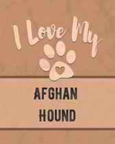 I Love My Afghan Hound